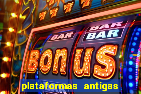 plataformas antigas de jogos slots